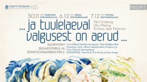 Rahvusülikool 100: Pärt Uusbergi teos segakoorile ja orkestrile @ Vanemuise kontserdimaja