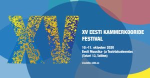 XV Eesti Kammerkooride Festival @ Eesti Muusika- ja Teatriakadeemia