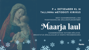 Jõuluootuskontsert "Maarja laul" @ Tallinna Metodisti kirik